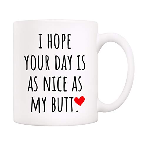 5Aup Funny Coffee Mug for Husband Friend, I Hope Your Day Is as Nice as My Novelty Ceramic Cups 11Oz
