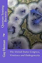 Quorum Sensing Bacteria: The United States Congress, Virulence and Pathogenicity