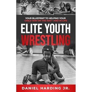Elite Youth Wrestling Audiobook By Daniel Harding cover art