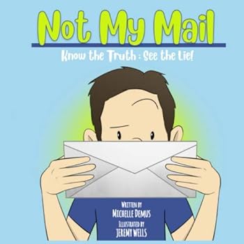 Paperback Not My Mail: Know the Truth; See the Lie Book