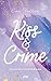 Kiss & Crime - Zeugenkussprogramm: Band 1