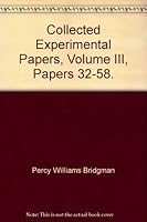 Collected Experimental Papers, Volume III, Papers 32-58. B002ZCZNKS Book Cover