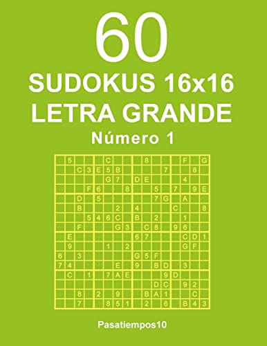 60 Sudokus 16x16 Letra Grande - N. 1 (Volume 1) (Spanish Edition)