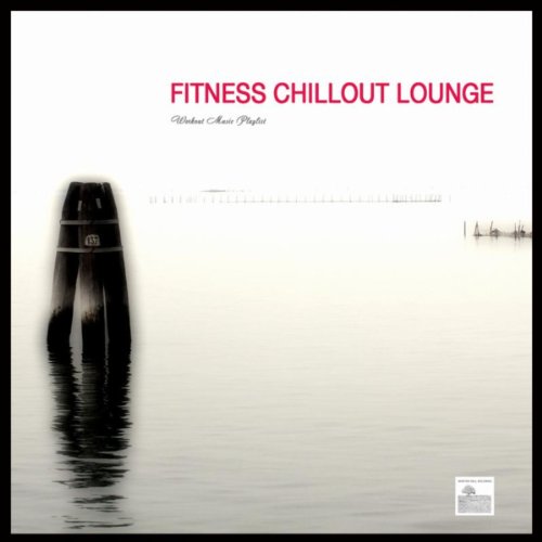 Play Fitness Chillout Lounge Music Workout Music Playlist for