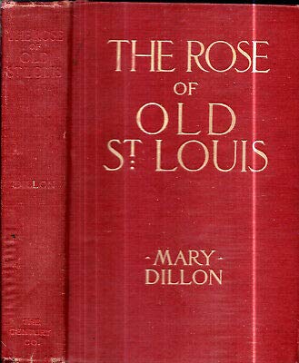 1904 1ST ROSE OF OLD ST. LOUIS BY MARY DILLON I... B085W2H9PS Book Cover