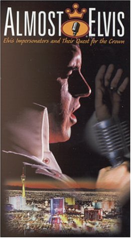 Almost Elvis - Elvis Impersonators and Their Quest for the Crown [VHS]