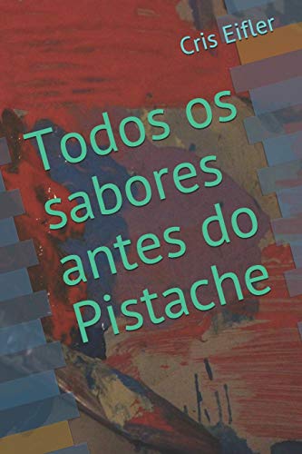 Todos OS Sabores Antes Do Pistache