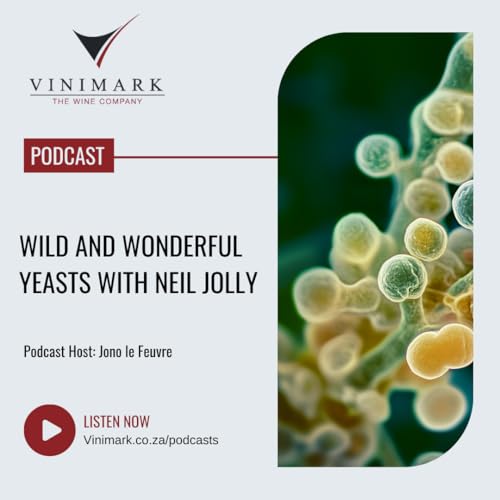 Wild and Wonderful Wine Yeasts with Neil Jolly