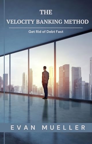 The Velocity Banking Method: Get Rid of Debt Fast