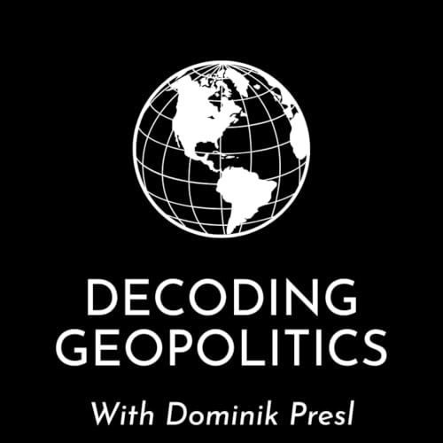 Decoding Geopolitics Podcast with Dominik Presl