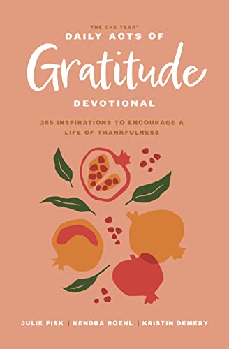 The One Year Daily Acts of Gratitude Devotional: 365 Inspirations