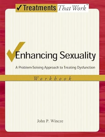 Enhancing Sexuality A Problem-Solving Approach to Treating Dysfunction 2/e 2nd Edition Enhancing Sexuality A Problem-Solving Approach to Treating Dysfunction 2/e 2nd Edition book cover