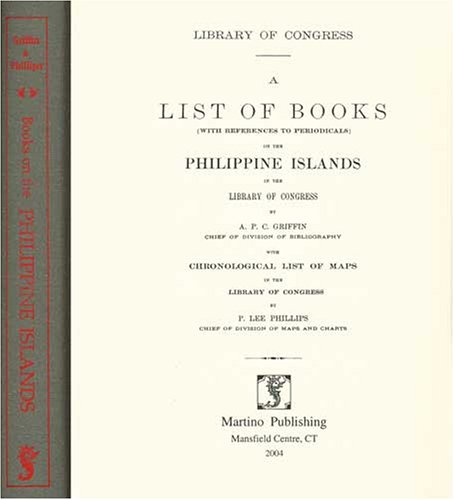 A List of Books (With References to Periodicals) on the Philippine Islands in the Library of Congress