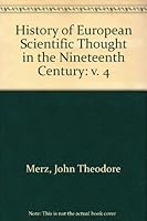 History of European Scientific Thought in the Nineteenth Century: v. 4 0486213501 Book Cover