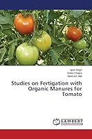 Studies on Fertigation with Organic Manures for Tomato 3659802832 Book Cover