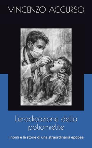 L'eradicazione della poliomielite: i nomi e le storie di una straordinaria epopea: 2