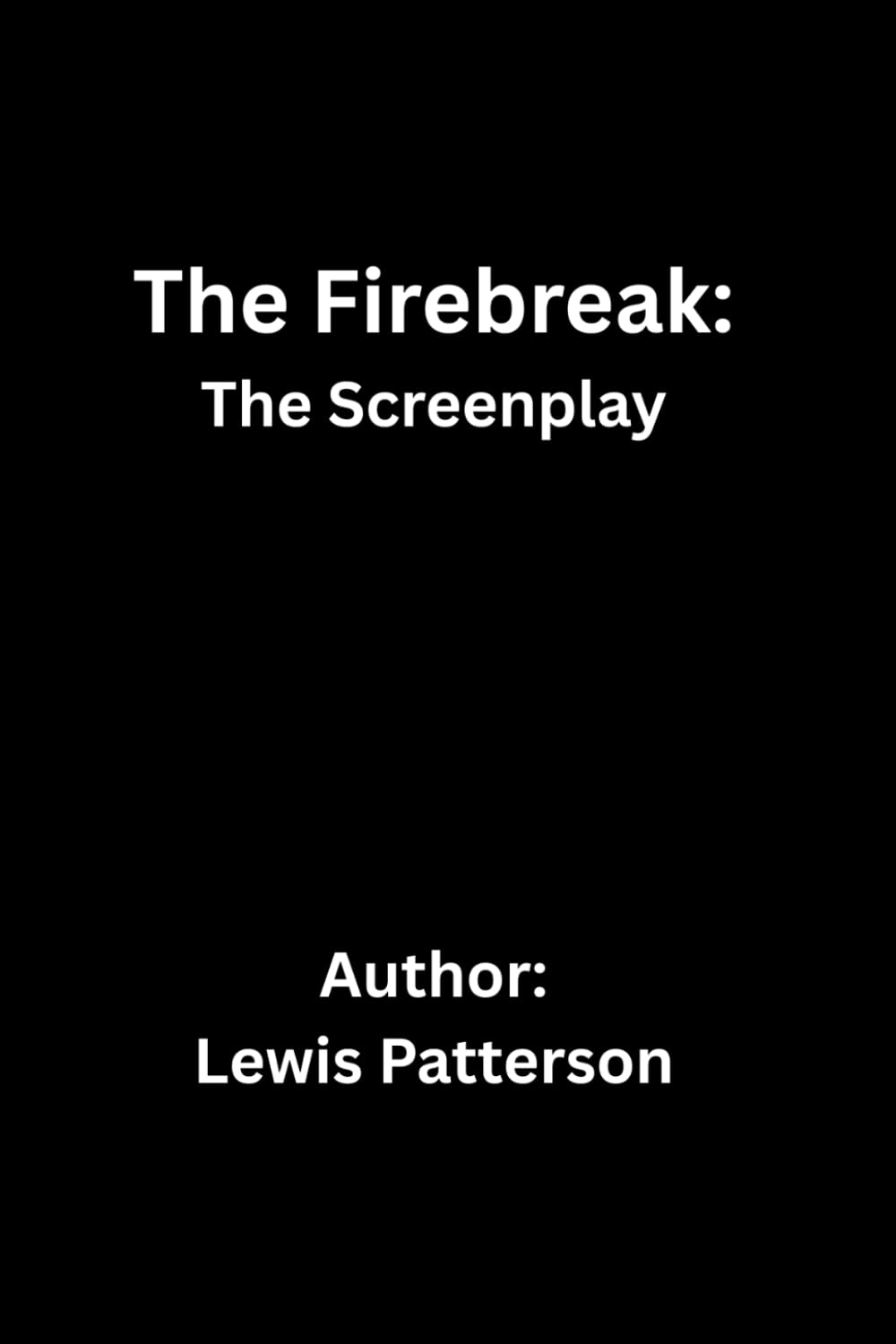 The Firebreak - The Screenplay: Pocket Edition