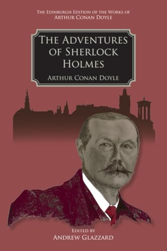 The Adventures of Sherlock Holmes (The Edinburgh Edition of the Works of Arthur Conan Doyle)
