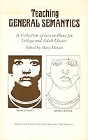 Teaching General Semantics; a Collection of Lesson Plans for College and Adult Classes B000FMIY38 Book Cover