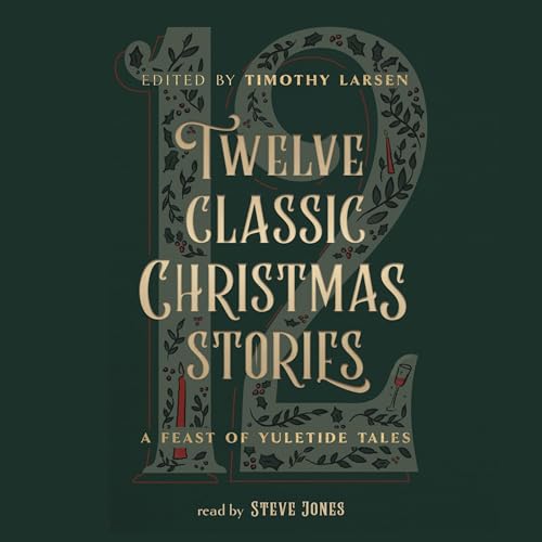 Twelve Classic Christmas Stories by Timothy Larsen episode artwork