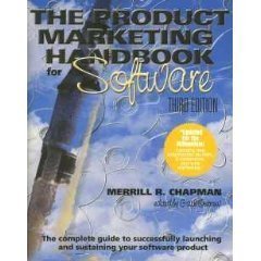 Paperback The Product Marketing Handbook for Software: The complete guide to sucessfully launching and sustaining your software product Book
