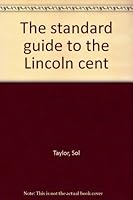 The Standard Guide to the Lincoln Cent B0006RF3HC Book Cover