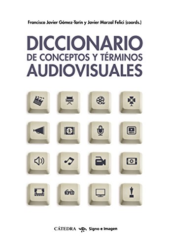 Diccionario de conceptos y términos audiovisuales (Signo e imagen) Diccionario de conceptos y términos audiovisuales (Signo e imagen)