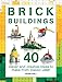 Price comparison product image Brick Buildings: 40 Clever & Creative Ideas to Make from Classic Lego (Brick Builds Books)
