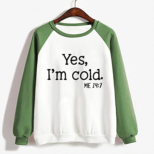 Moletom feminino Yes I'm Cold Me 24:7 com letras engraçadas, estampadas, manga comprida, gola redon