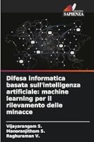 Difesa informatica basata sull'intelligenza artificiale: machine learning per il rilevamento delle minacce (Italian Edition) 6202341947 Book Cover