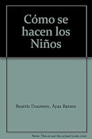 Cómo se hacen los niños 8472225402 Book Cover