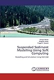 Suspended Sediment Modelling Using Soft Computing: Modelling and Simulation Using MATLAB
