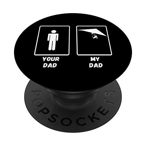 Hang Glider Dad Hang Gliding Soaring Your Dad My Dad PopSockets Grip and Stand for Phones and Tablets
