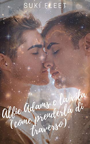 Alfie Adams e la vita (come prenderla di traverso)