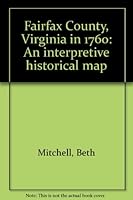 Fairfax County, Virginia in 1760: An interpretive historical map B00071XZBI Book Cover