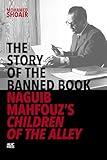 The Story of the Banned Book: Naguib Mahfouz's Children of the Alley
