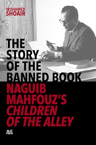 The Story of the Banned Book: Naguib Mahfouz's Children of the Alley