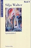 Gesamtausgabe Band 9: Spiritualität I (Silja Walter Gesamtausgabe)