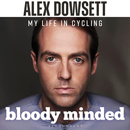Bloody Minded My Life in Cycling (Audio Download) Alex Dowsett