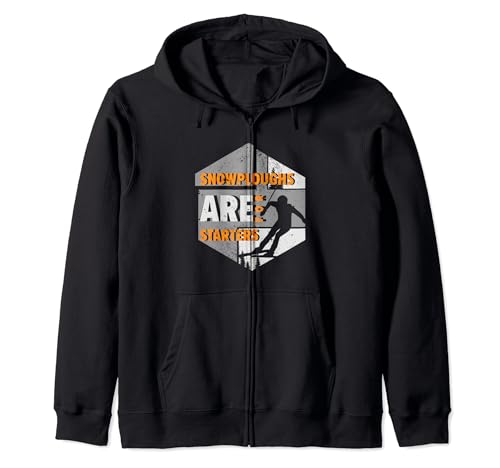 Snowploughs Are For Starters | Skiing Winter Sports | Skier Zip Hoodie