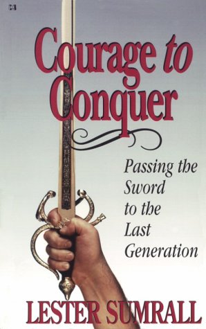 Buy Courage to Conquer: Passing the Sword to the Last Generation — BookShops.in