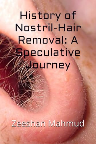 History of Nostril-Hair Removal: A Speculative Journey