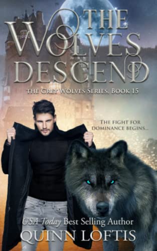 The Wolves Descend: Book 15 Of The Grey Wolves Series