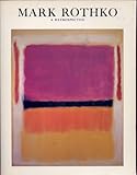 Mark Rothko, 1903-1970: A Retrospective