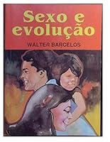 livro sexo e evoluco walter barcelos 2002 Ed. 2002 8573282649 Book Cover