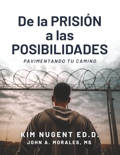 De la PRISIÓN a LAS POSIBILIDADEES: Pavimentando Tu Camino (Paving Your Path) (Spanish Edition)