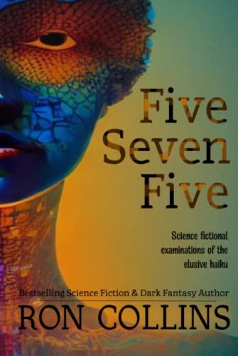 Cover of Five Seven Five: Science Fictional Examinations of the Elusive Haiku