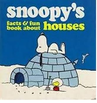 Snoopy's Facts and Fun Book About Houses: Based on the Charles M. Schulz Characters - Book  of the Snoopy's Facts & Fun Book About