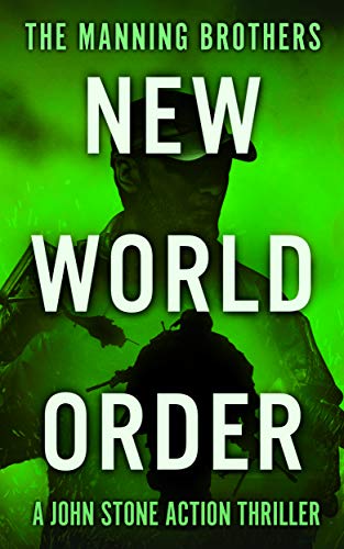 New World Order: An Action Packed Military Pulp Thriller (A John Stone Action Thriller Book 8)
