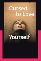 Cursed to Love Yourself B0F5W5TBW2 Book Cover